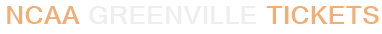 NCAA Greenville Tickets